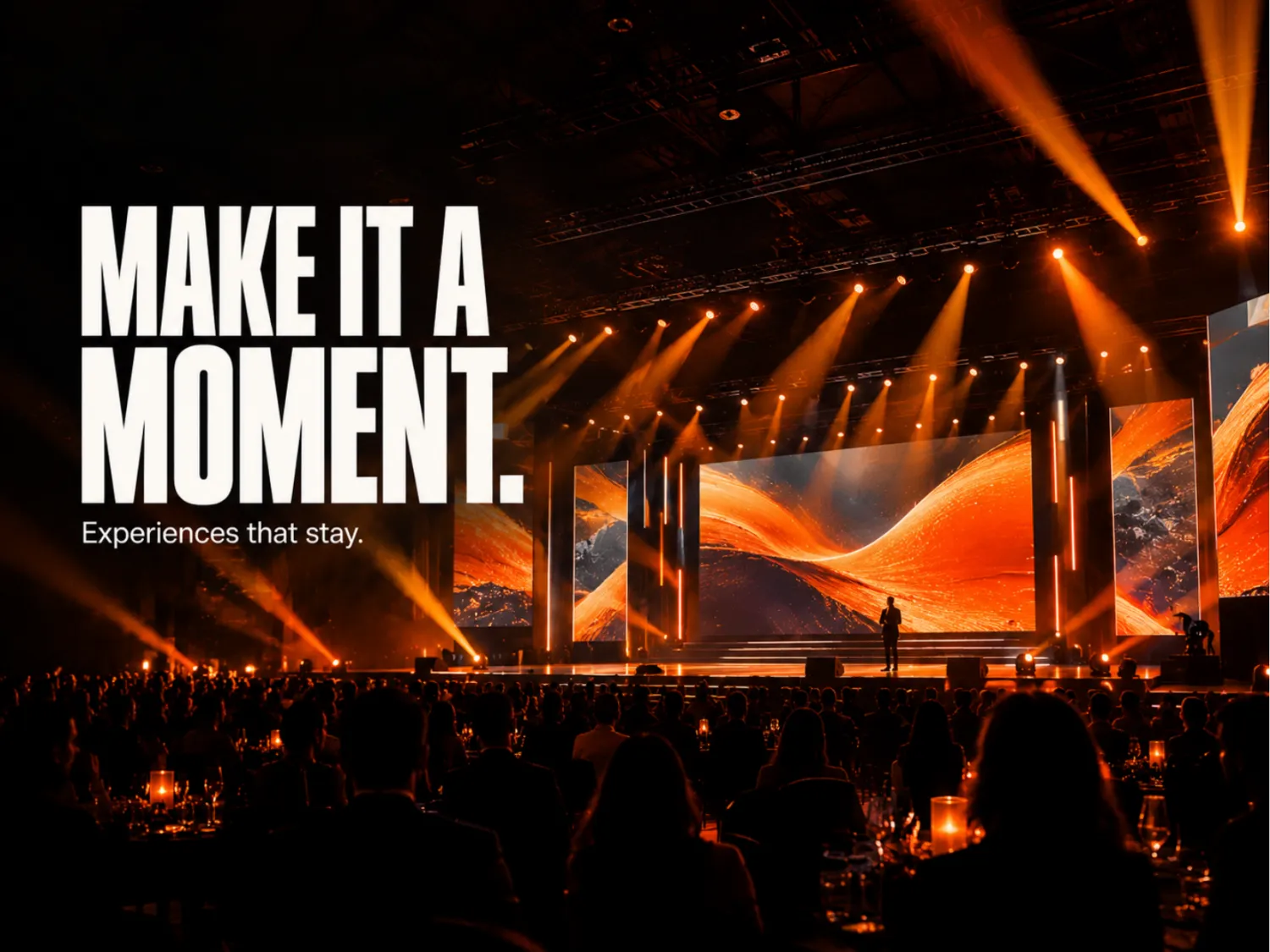 Make it a moment. Experiences that stay.